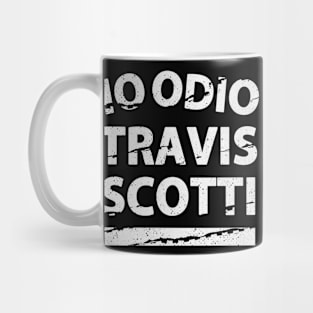 IO ODIO TRAVIS SCOTTI Mug